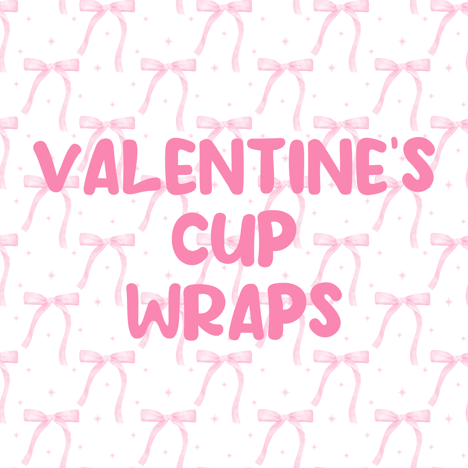 VALENTINES CUP WRAPS